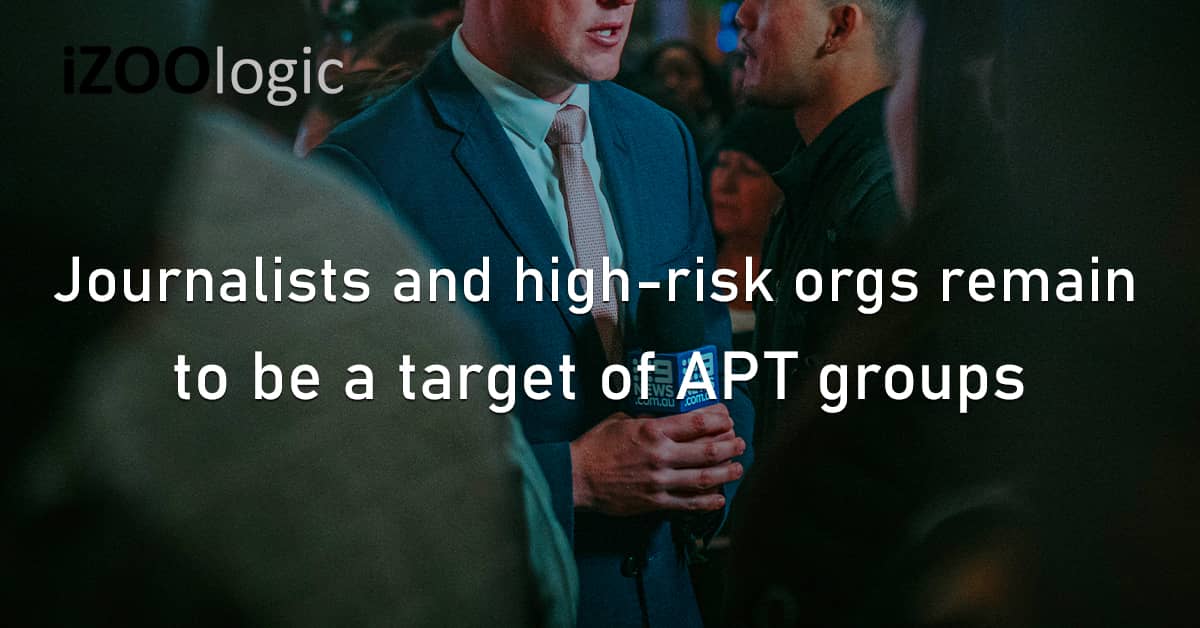 Journalists High Risk Orgs Target APT Hacker Groups