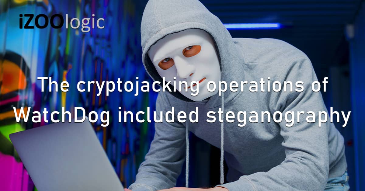 Cryptojacking Cyberattack WatchDog Threat Group Steganography XMRig Cryptocurrency Hacking