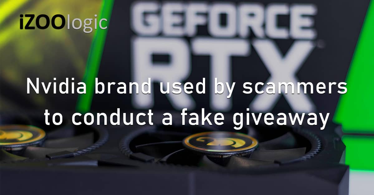 Nvidia Brand Abuse Scammers Fake Giveaway Fraud Prevention Fraudsters Fake Websites