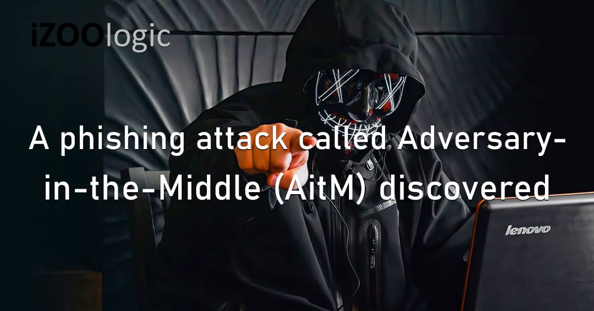 Phishing Cyberattack Adversary-in-the-Middle AitM Threat Advisory Cybersecurity BEC
