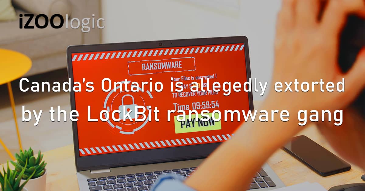 Canada Ontario Extortion LockBit Ransomware Threat Gang Data Encryption Service Disruption