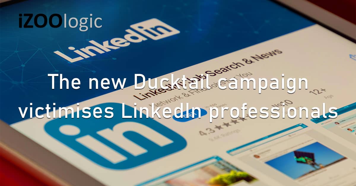 Ducktail Phishing Campaign Victim LinkedIn Professionals Fraudsters