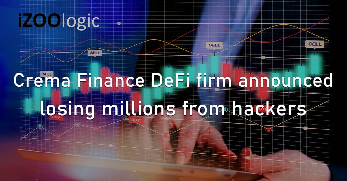 Crema Finance DeFi Cryptocurrency Hackers Cyberattack Flash Loan Stolen Funds