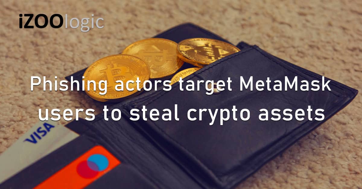 Phishing Threat Actors MetaMask Steal Crypto Assets Crypto Wallet