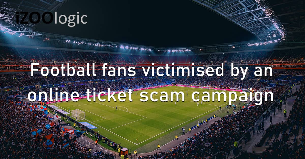 Football Fans Online Ticket Scam Fraud Prevention Fake Tickets Social Media Fake Profiles Scammers Fraudsters