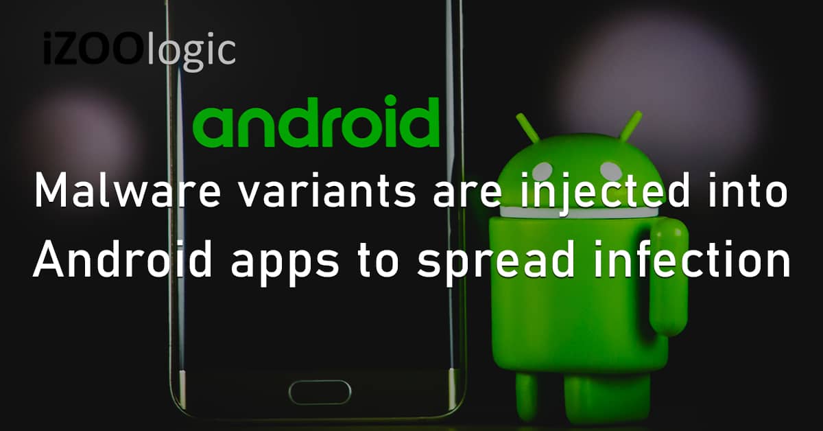 Malware Variants Injected Malicious Codes Android Mobile Apps Infection