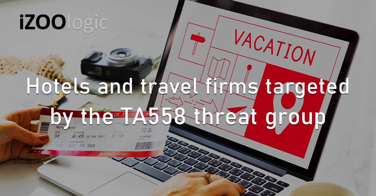 Hotels Travel Agency TA558 Threat Group Latin America Western Europe North America Impersonation Phishing