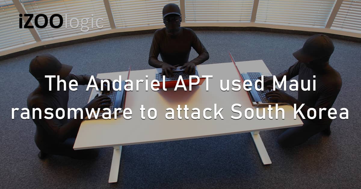 Andariel APT Maui Ransomware South Korea North Korean Hackers Hacking Group Financial Malware