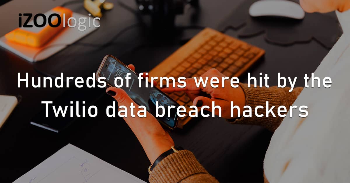 US Twilio Data Breach Hacked Cloudflare Okta Phishing Fraud Prevention