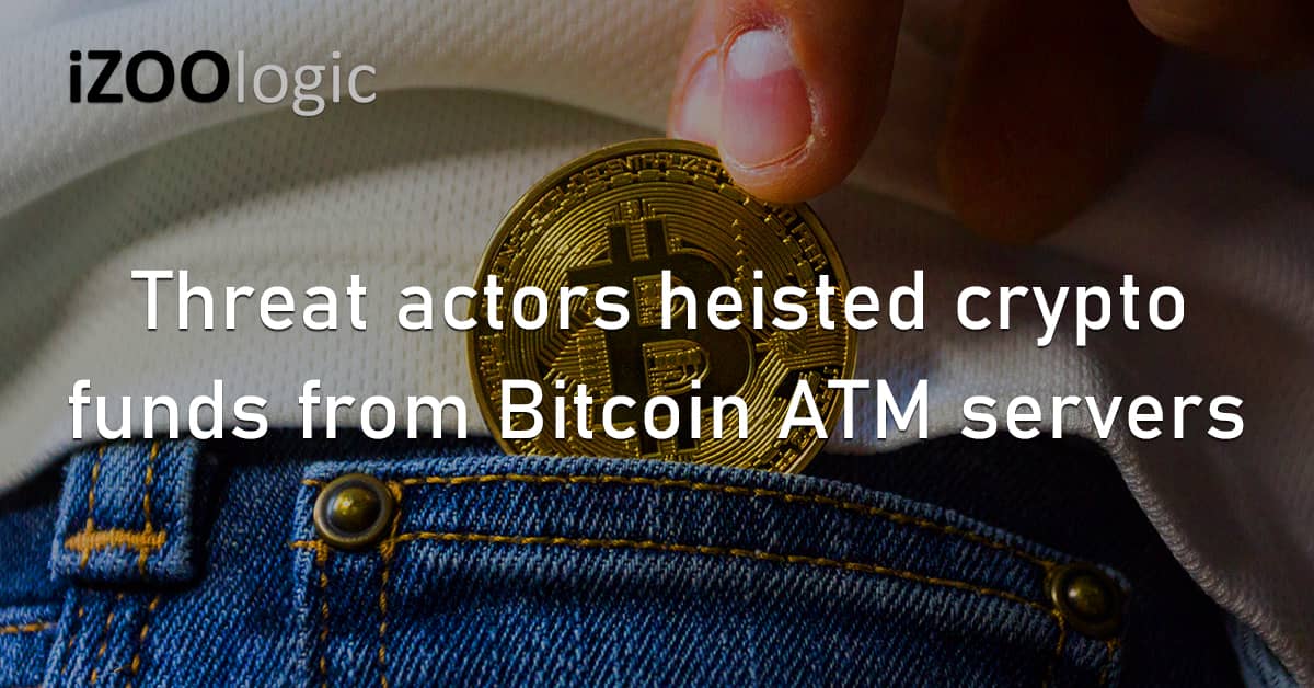 Threat Actors Heist Crypto Funds Bitcoin ATM Servers