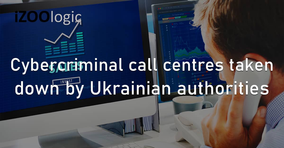 Cybercriminal Call Centre Taken Down Ukrainian Authorities
