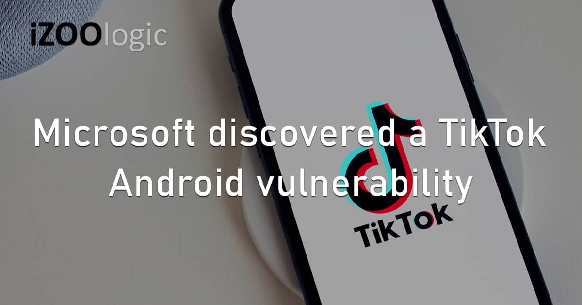 Microsoft TikTok Android Mobile App Vulnerability Webview Social Media