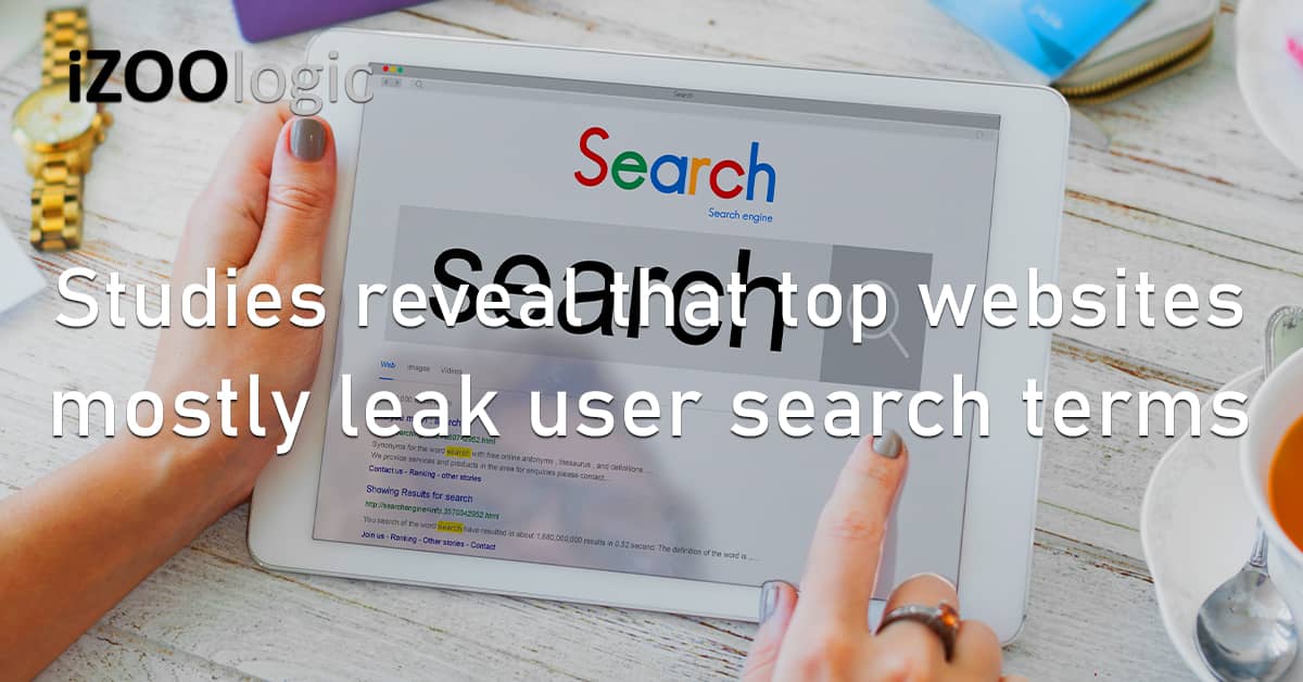 Studies Reveal Top Websites Leak User Search Terms Privacy Exposed Data
