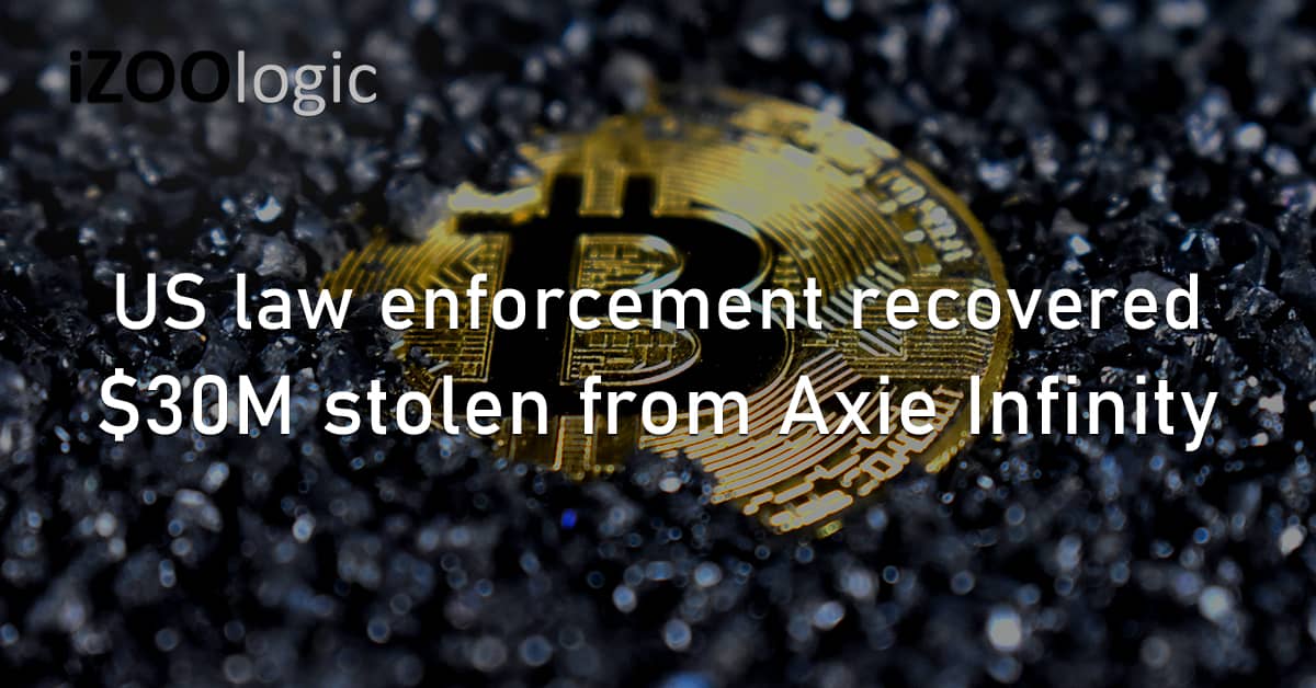 US Law Enforcement Recovered Stolen Funds Axie Infinity Cryptocurrency Gaming Money Laundering