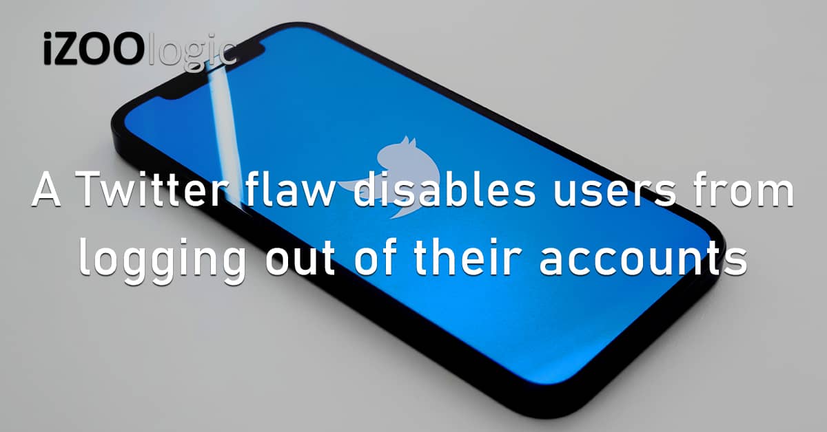 Twitter Flaw Vulnerability Logging Out User Accounts Social Media