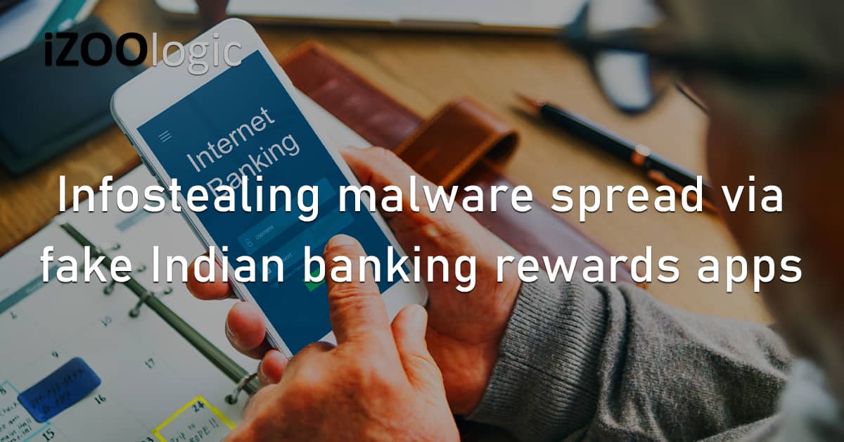 Infostealing Malware India Banking Fake Rewards Mobile Apps SMiShing Phishing