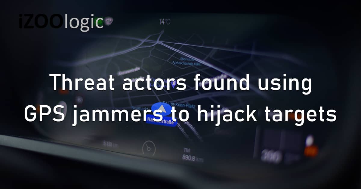 Threat Actors GPS Jammers Hijacking Cyberattack Vulnerability