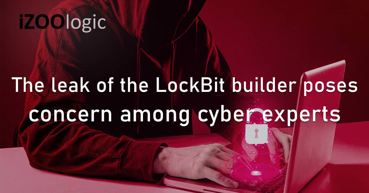 LockBit Builder Leak Cybercrime Experts Researchers Ransomware