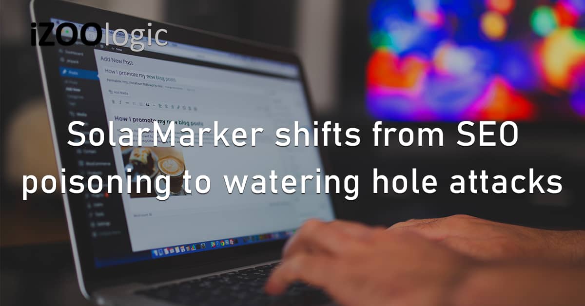 SolarMarker SEO Poisoning Watering Hole Cyberattacks