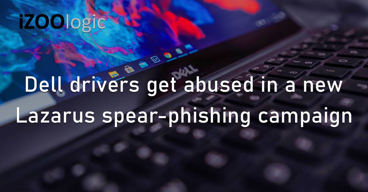Dell Drivers Vulnerability Lazarus Spear Phishing Cyberattack Campaign Rootkit Spyware FudModule BYOVD