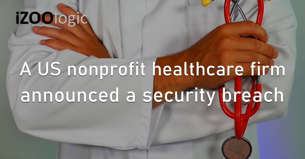 US Nonprofit Healthcare Firm Security Breach