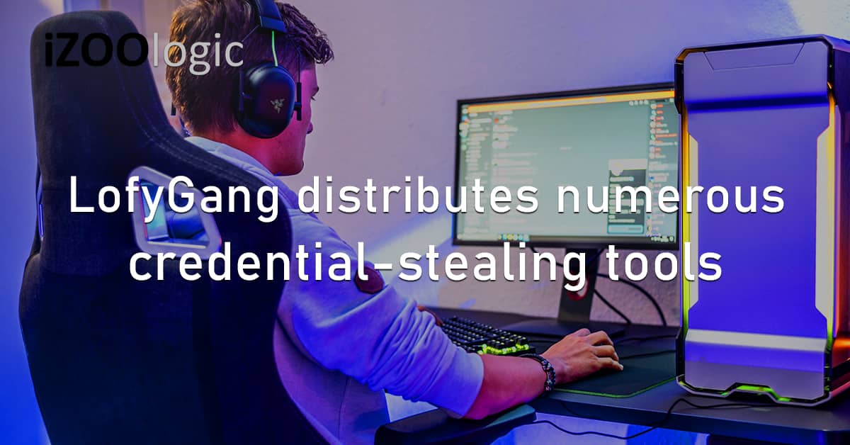 LofyGang Hacker Group Credential Stealing Hacking Tools Gaming Discord Backdoors Malware
