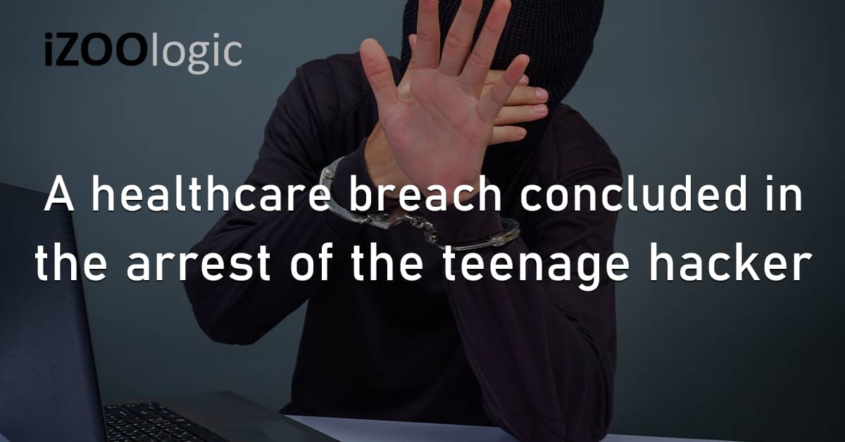 Healthcare Data Breach Teenage Hacker Arrested