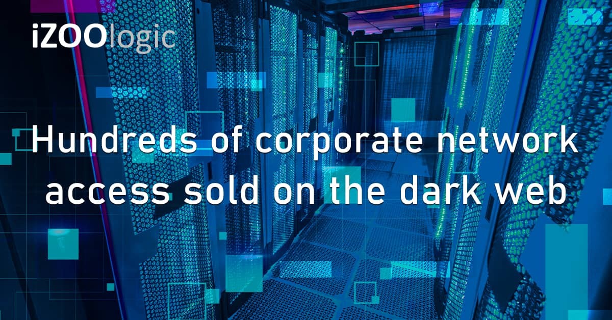 Corporate Network Access Dark Web IABs Initial Access Brokers Credential Theft Vulnerability