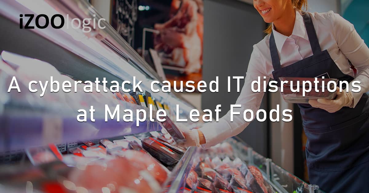 Cyberattack Operation Disruption System Outage Maple Leaf Foods Manufacturing Canada North America