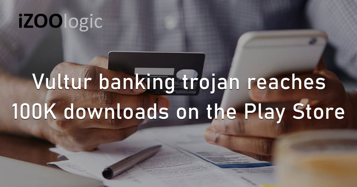 Vultur Banking Trojan Google Play Store Android Financial Malware Mobile App