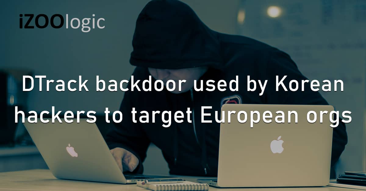 DTrack Backdoor Malware North Korean Hackers Europe Lazarus Threat Group