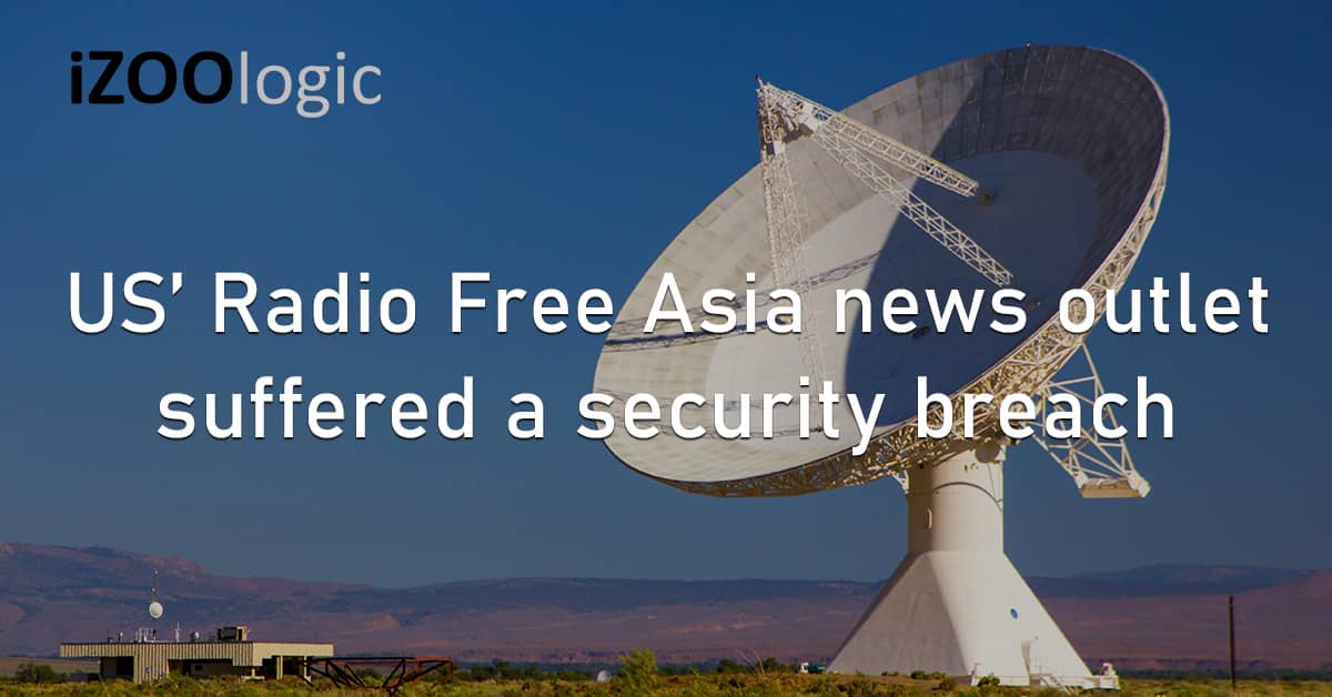 US Radio Free Asia News Outlet Cybersecurity Hacked Data Breach Fraud Prevention