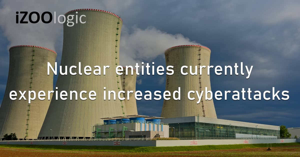 Nuclear Entities Power Plants Increased Cyberattacks Cyber Threat Data Breach