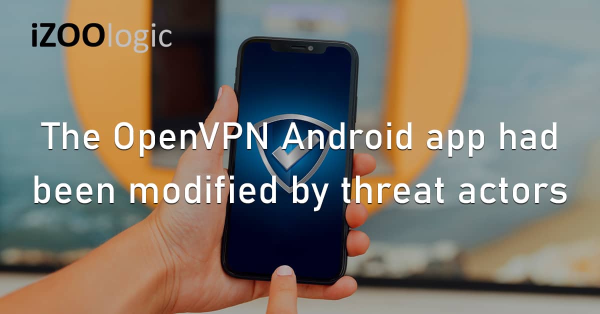 OpenVPN Android Mobile App Bahamut Threat Actors Spyware SecureVPN