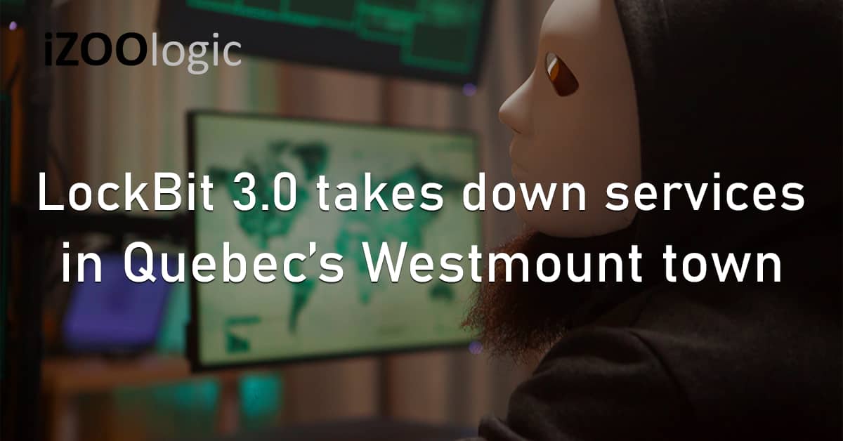 LockBit 3.0 Take Down Government Services Quebec Westmount Town