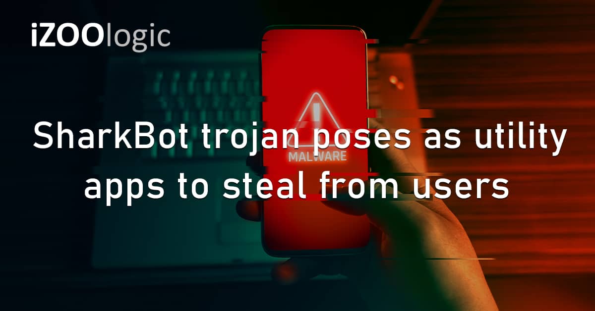 SharkBot Trojan Mobile Malware Play Store Android Utility App Infostealer Malicious Apps