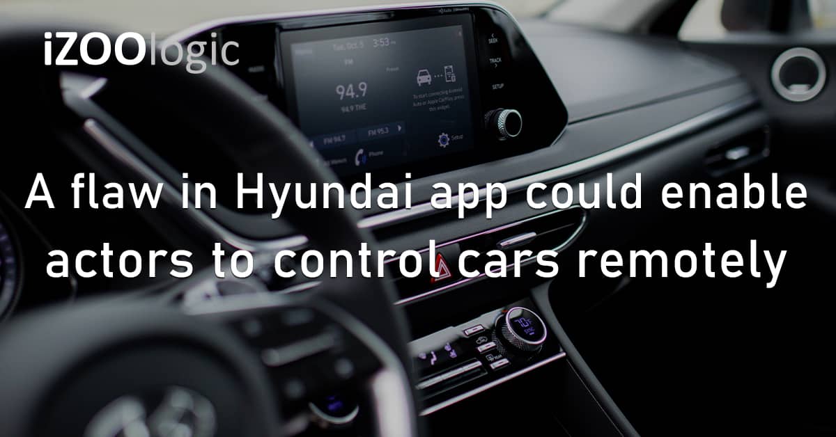 Flaw Exploit MyHyundai Mobile App Hyundai Hackers Remote Control Vulnerability Automobile Digital Risk