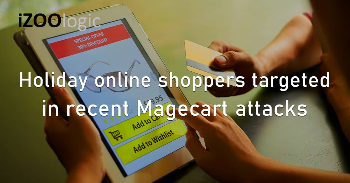 Holiday Online Shoppers ECommerce Magecart Cyberattacks Card Skimming Compromised Website