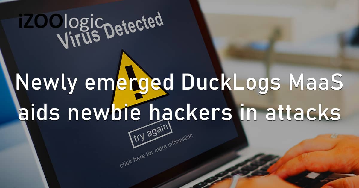 Newly Emerged DuckLogs MaaS Malware Virus New Hackers Cyberattacks
