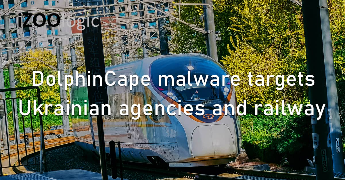 DolphinCape Malware Ukraine Agencies Railway
