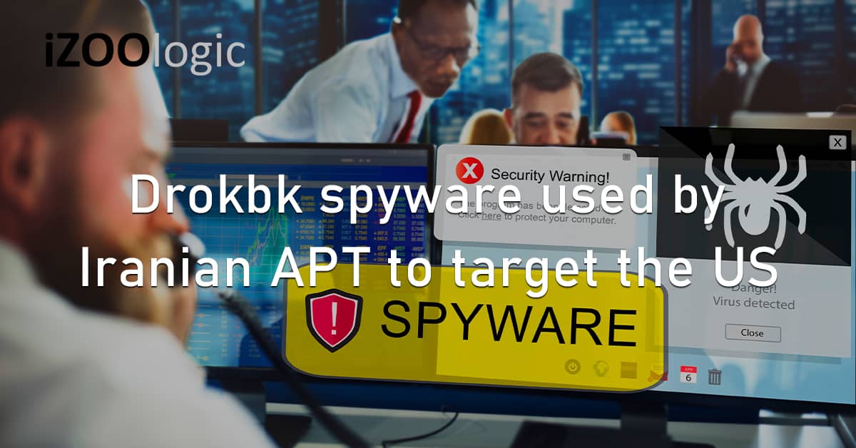 Drokbk Spyware Malware Iranian APT Hackers US