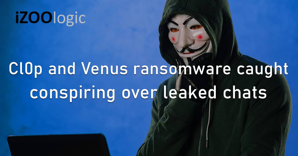 Cl0p Venus Ransomware Cyberattack Campaign Leaked Chats