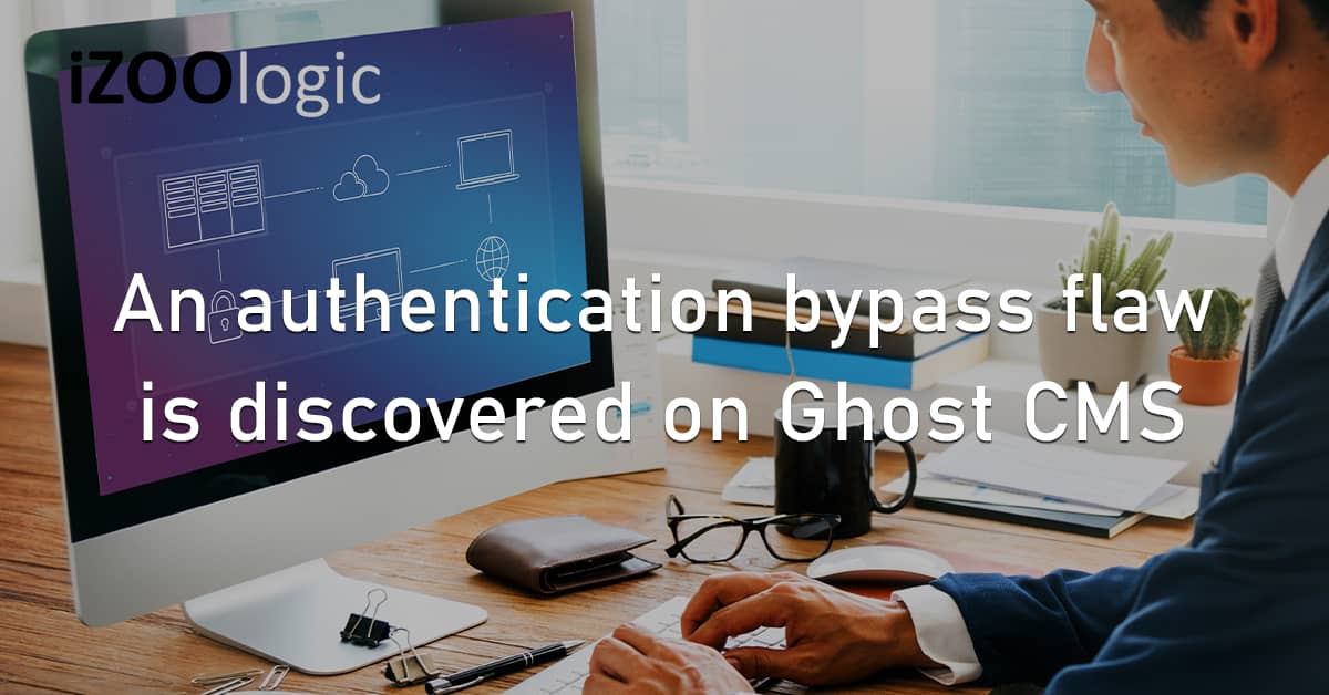 Authentication Bypass Flaw Vulnerability Discovered Ghost CMS