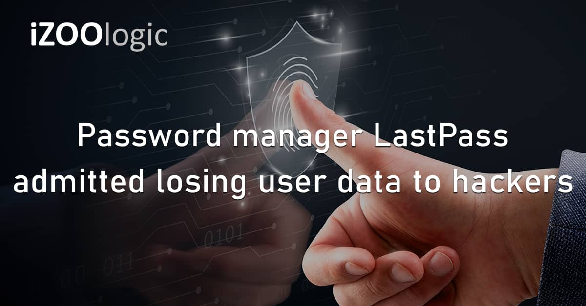 Password Manager LastPass User Data Hackers Compromised Data Customer Info