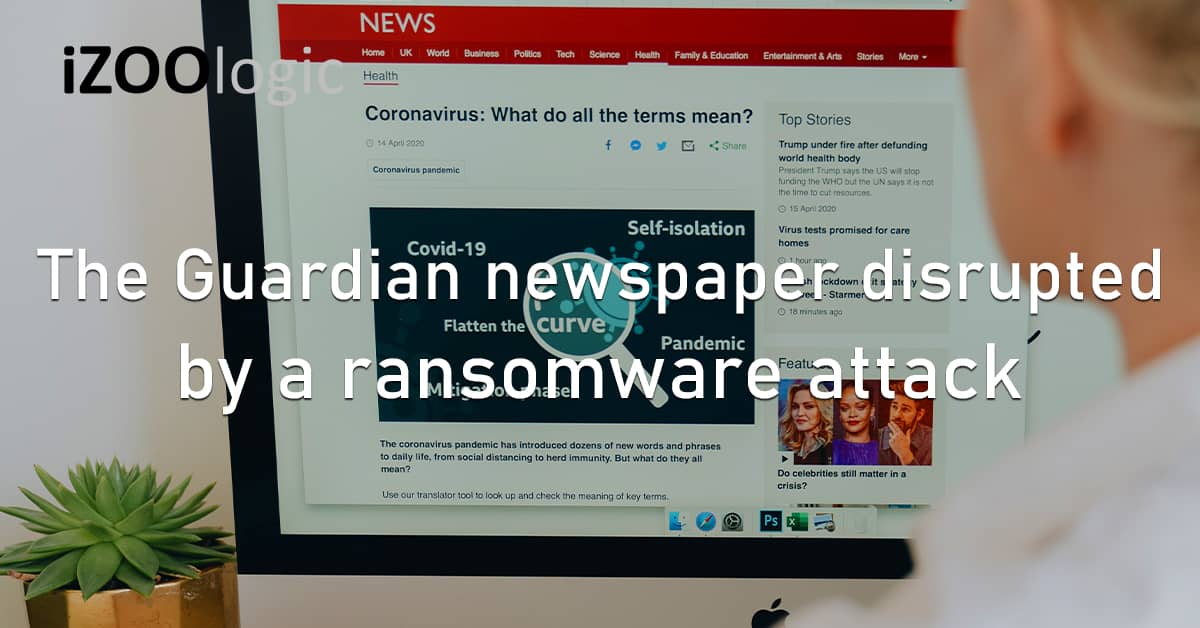 Guardian Newspaper System Disruption Ransomware Cyberaattack Cybercrime Cybersecurity