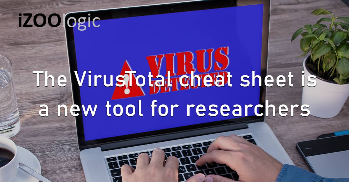 VirusTotal Cheat Sheet Tool Researchers Cybersecurity