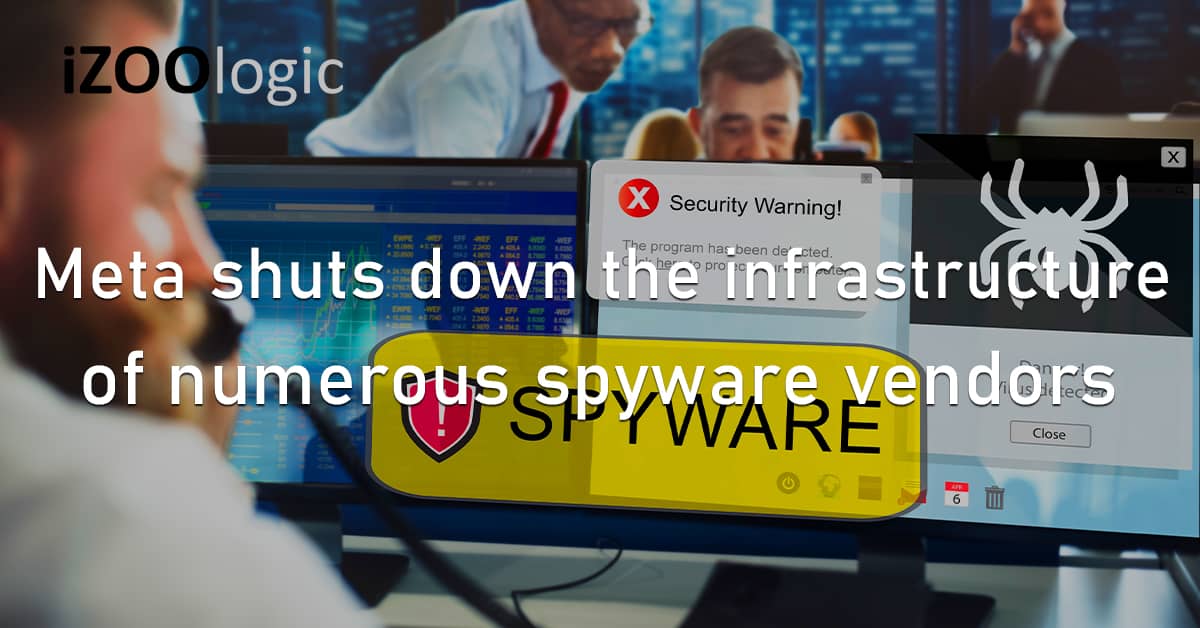 Meta Facebook Social Media Take Down Spyware Malicious Vendors US Ukraine UK