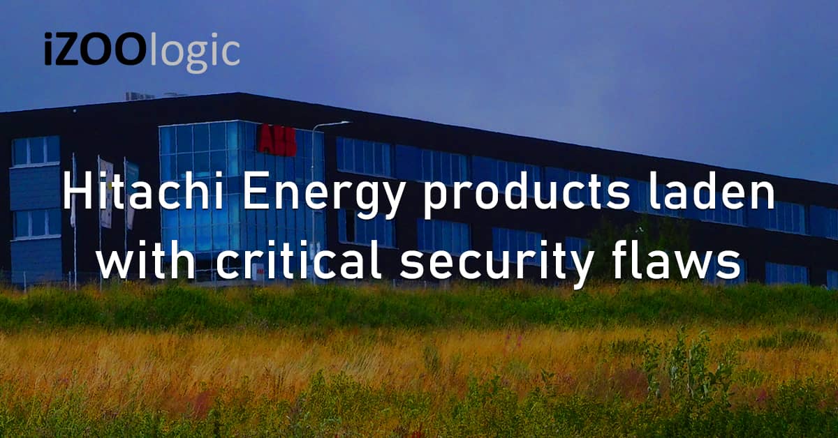 Hitachi Energy Critical Vulnerability Security Flaws CISA Threat Advisory