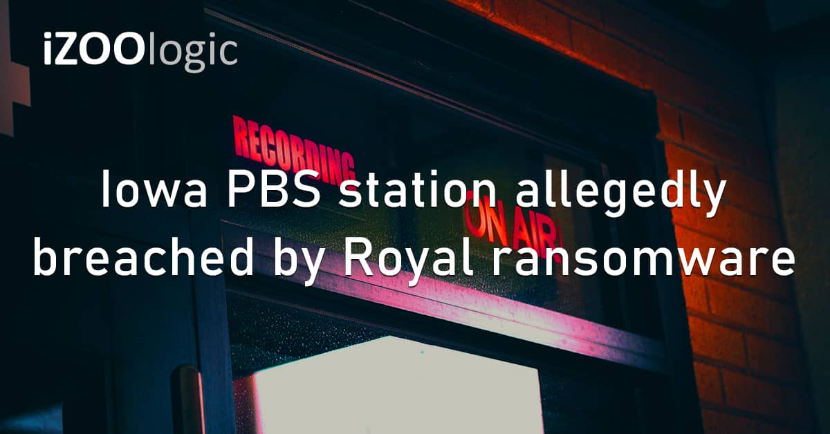 Iowa US PBS Station Data Breach Royal Ransomware Malware Cyberattack Broadcast Station