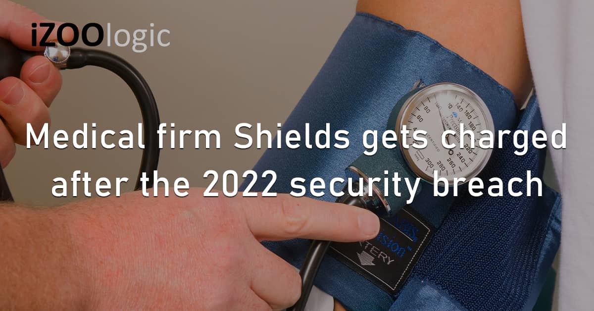 Medical Firm Shields US Charged 2022 Security Breach Health Care